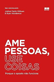 Ame Pessoas, Use Coisas Joshua Fields Millburn